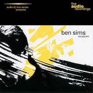 Fine Audio Recordings DJ Mix Series Presents: Ben Sims - Escapism