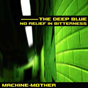The Deep Blue / No Relief In Bitterness - Single