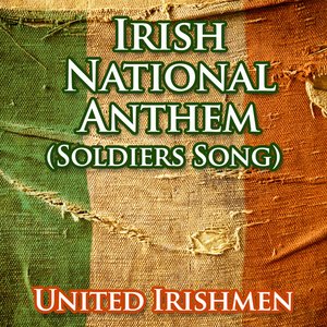 Irish National Anthem (Soldiers Song)