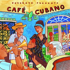 Putumayo Presents Cafe Cubano