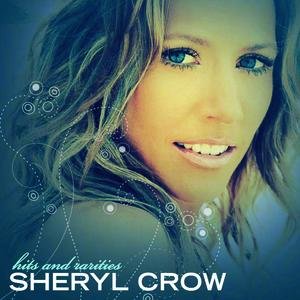 “Sheryl Crow - Hits and Rarities”的封面
