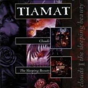 Tiamat - Clouds / The Sleeping Beauty - Zortam Music