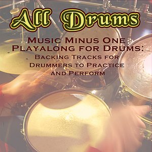 Music Minus One Playalong for Drums: Backing Tracks for Drummers to Practice and Perform