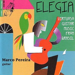 Elegia - Virtuoso Guitar Music From Brasil