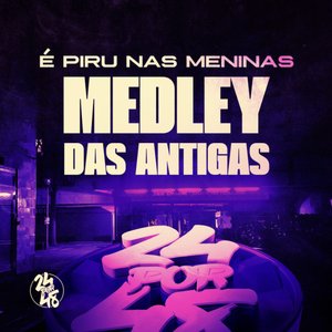 É Piru nas Meninas - Medley das Antigas