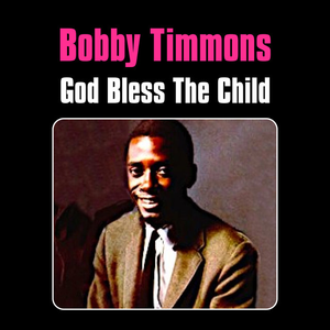 Bobby Timmons - God Bless the Child - Zortam Music