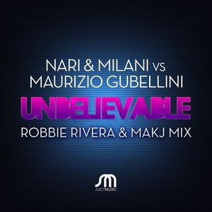 Unbelievable (Robbie Rivera & Makj Remix)