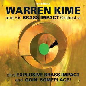 Warren Kime and His Brass Impact Orchestra. Explosive Brass Impact / Goin' Someplace!
