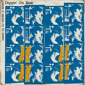 Diggin’ on Blue: Mixed by DJ Krush & Muro