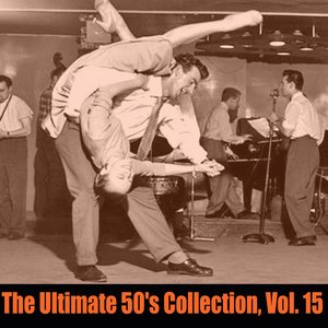 The Ultimate 50's Collection, Vol. 15