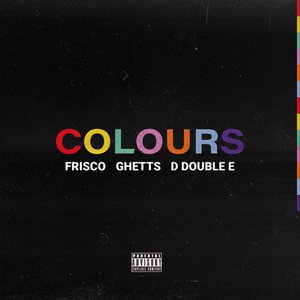 Colours (feat. Ghetts and D Double E)