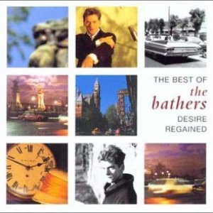 The Best Of The Bathers - Desire Regained