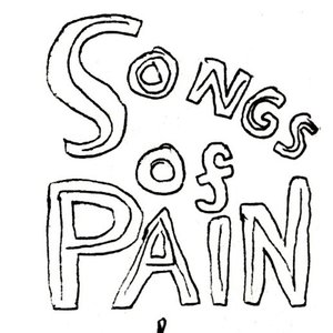 Songs Of Pain - Dan Johnston 1980-81