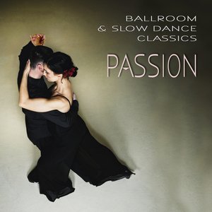Ballroom & Slow Dance Classics - Passion