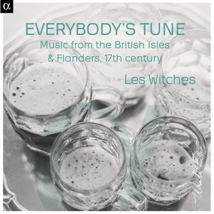 Everybody's Tune: Music from the British Isles & Flanders, 17th Century