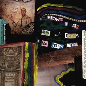 Flowers and This Man and Trees and The Dream Surfers