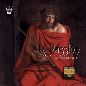 “Migot : La Passion - Oratorio en 12 épisodes pour soli, choeur & orchestre”的封面