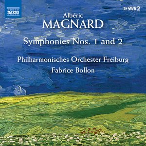 Magnard: Symphonies Nos. 1 & 2