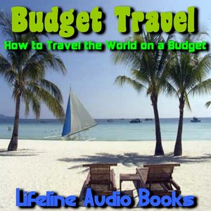 Budget Travel - How to Travel the World on a Budget