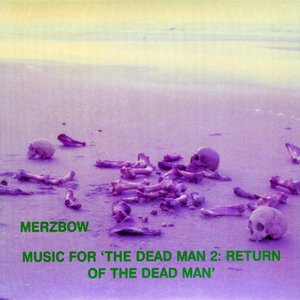 Music For 'The Dead Man 2: Return Of The Dead Man'