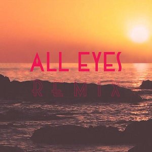 All Eyes (Craig Heneveld Remix)