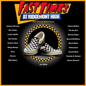Fast Times At Ridgemont High • Music From The Motion Picture