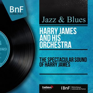 The Spectacular Sound of Harry James (Stereo Version)