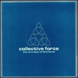 Collective Force: The Very Best Of 3rd Force