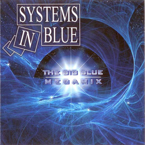 Systems in Blue - The Big Blue - Megamix - Zortam Music