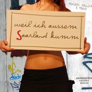 Weil ich aussem Saarland kumm