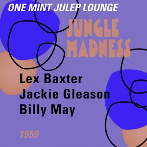 Jungle Madness (One Mint Julip Lounge 1959)