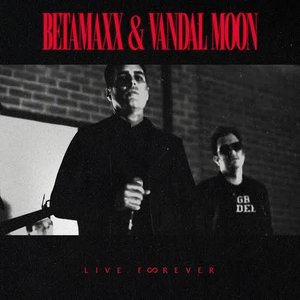 Live Forever (feat. Vandal Moon) - Single