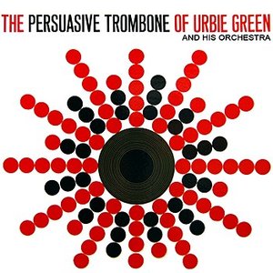 The Persuasive Trombone Of Urbie Green