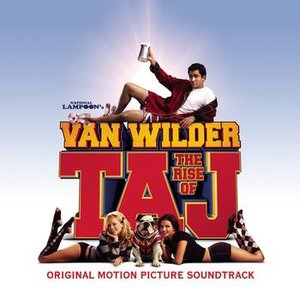 National Lampoon's Van Wilder - The Rise of Taj (Original Motion Picture Soundtrack)