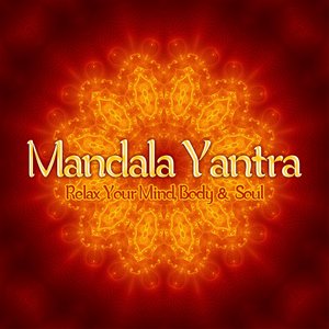Mandala Yantra - Relax Your Mind, Body & Soul