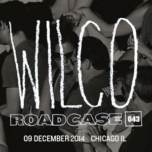 Roadcase 043 / December 9, 2014 / Chicago, IL