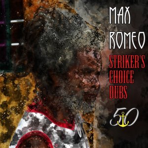 Striker's Choice Dubs (Bunny 'Striker' Lee 50th Anniversary Edition)