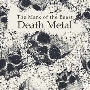 The Mark of the Beast: Death Metal [Explicit]