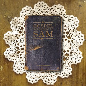 The Gospel According to Sam
