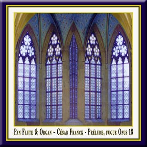 Pan Flute & Organ - César Franck: Prelude, Fugue & Variation Op. 18