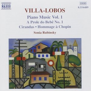 Villa-Lobos, H.: Piano Music, Vol. 1 - A Prole Do Bebe, No. 1 / Cirandas