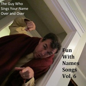 Fun With Names Songs, Vol. 6