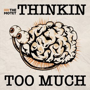 Thinkin Too Much - Single