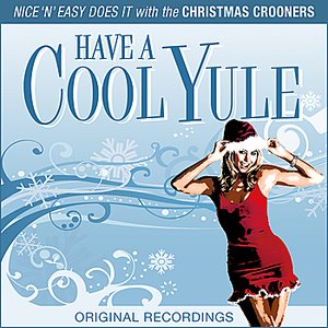 Have A Cool Yule - 30 Chrismas Greats