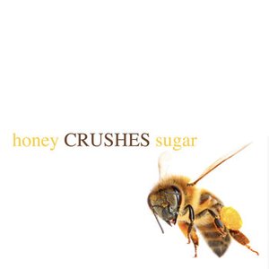 honey CRUSHES sugar