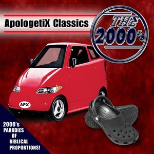 Apologetix Classics: 2000's