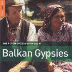 Balkan Gypsies - The Rough Guide To The Music Of Balkan Gypsies