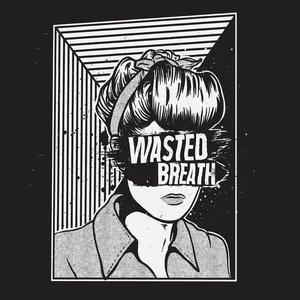 Wasted Breath