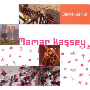 Mamar Kassey, Denké denké