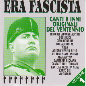 Era fascista, Vol. 1 (Canti ed inni originali del ventennio)